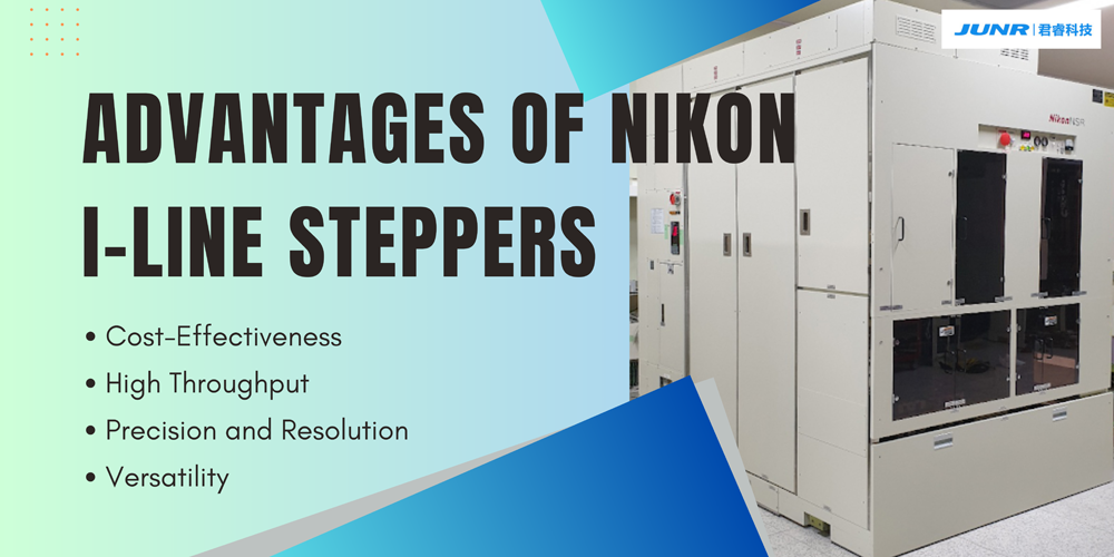 Advantages of Nikon I-Line Steppersr Advantages of Nikon I-Line Steppers