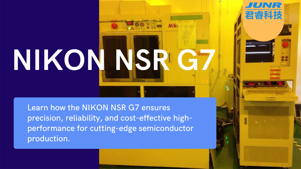 Advantages of NIKON NSR G7 Stepper Advantages of NIKON NSR G7 Stepper