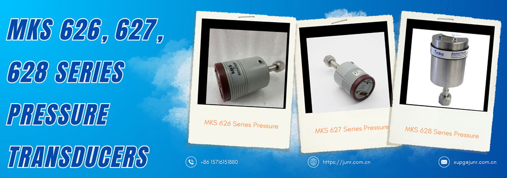 MKS 626、627、628 系列压力传感器 MKS 626、627、628 系列压力传感器